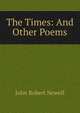 The Times: And Other Poems, John Robert Newell 