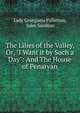 The Lilies of the Valley, Or, "I Want it by Such a Day": And The House of Penarvan, Lady Georgiana Fullerton, Jules Sandeau 