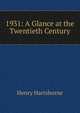 1931: A Glance at the Twentieth Century, Henry Hartshorne 
