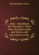 Italy : Handbook for Travellers: Third Part, Southern Italy and Sicily, with Excursions to the ., Baedeker Karl 