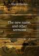 The new name, and other sermons, David Davies 