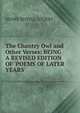 The Chantry Owl and Other Verses: BEING A REVISED EDITION OF 'POEMS OF LATER YEARS'., HENRY SEWELL. STOKES 