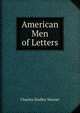 American Men of Letters, Warner, Charles Dudley, 1829-1900 