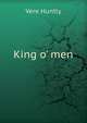 King o' men, Vere Huntly 