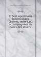 C. Soll. Apollinaris Sidonii opera.?uvres, texte Lat.,accompagn?es de notes des divers ., Gaius Sollius Apollinaris Sidonius 