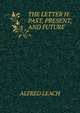THE LETTER H: PAST, PRESENT, AND FUTURE, Alfred Leach 