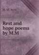 Rest and hope poems by M.M., M. M, Rest 