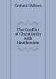The Conflict of Christianity with Heathenism, Gerhard Uhlhorn 