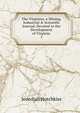 The Virginias, a Mining, Industrial & Scientific Journal, Devoted to the Development of Virginia ., Jedediah Hotchkiss 