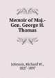 Memoir of Maj.-Gen. George H. Thomas, Johnson, Richard W., 1827-1897 