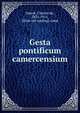 Gesta pontificum camercensium, Smedt, Charles de, 1831-1911, [from old catalog] comp 