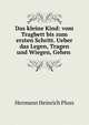 Das kleine Kind: vom Tragbett bis zum ersten Schritt. Ueber das Legen, Tragen und Wiegen, Gehen ., Hermann Heinrich Ploss 