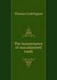 The maintenance of macadamised roads, Thomas Codrington 