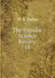 The Popular Science Review. 14, W. S. Dallas 