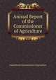 Annual Report of the Commissioner of Agriculture, United States Commissioner of Agriculture 