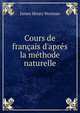 Cours de fran?ais d'apr?s la m?thode naturelle, James Henry Worman 