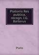 Platonis Res publica, recogn. I.G. Baiterus, Plato 