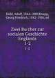 Zwei Bucher zur socialen Geschichte Englands. 1-2, Held, Adolf, 1844-1880,Knapp, Georg Friedrich, 1842-1926, ed 