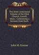 The Semi-centennial Volume of the Eliot Church, Lowell, Mass.: Containing a Sermon from Each ., John M. Greene 