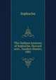 The Oedipus tyrannus of Sophocles. Harvard univ., Sanders theatre, 1881, Софокл 