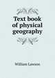 Text book of physical geography, William Lawson 