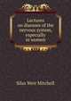 Lectures on diseases of the nervous system, especially in women, Mitchell S. Weir 