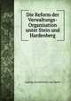 Die Reform der Verwaltungs-Organisation unter Stein und Hardenberg, Ludwig Arnold Ernst von Meier 