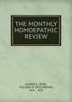 THE MONTHLY HOMOEPATHIC REVIEW, ALFRED C. POPE, M.D AND D. DYCE BROWN, M.A ., M.D 
