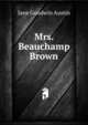Mrs. Beauchamp Brown, Jane Goodwin Austin 