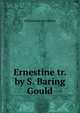 Ernestine tr. by S. Baring Gould., Wilhelmine von Hillern 