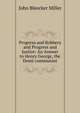Progress and Robbery and Progress and Justice: An Answer to Henry George, the Demi-communist, John Bleecker Miller 