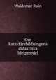Om karaktarsbildningens didaktiska hjelpmedel, Waldemar Ruin 