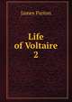 Life of Voltaire. 2, James Parton 