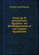 Essai sur le gnostieisme ?gyptien: ses d?veloppements et son origine ?gyptienne, Emile Amelineau 