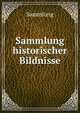 Sammlung historischer Bildnisse, Sammlung 