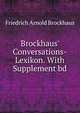 Brockhaus' Conversations-Lexikon. With Supplement bd, Friedrich Arnold Brockhaus 