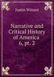 Narrative and Critical History of America .. 6, pt. 2, Justin Winsor 
