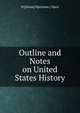 Outline and Notes on United States History, William H. Mace 