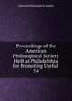 Proceedings of the American Philosophical Society Held at Philadelphia for Promoting Useful .. 24, American Philosophical Society 