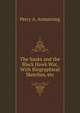 The Sauks and the Black Hawk War, With Biographical Sketches, etc, Perry A. Armstrong 