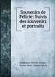 Souvenirs de F?licie: Suivis des souvenirs et portraits, Genlis Stephanie Felicite 