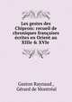 Les gestes des Chiprois: recueil de chroniques fran?aises ?crites en Orient au XIIIe & XVIe ., Gaston Raynaud , G?rard de Montr?al 