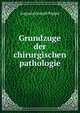 Grundzuge der chirurgischen pathologie, Augustus Joseph Pepper 