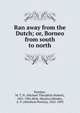 Ran away from the Dutch; or, Borneo from south to north, Perelaer, M. T. H. (Michael Theophile Hubert), 1831-1901,Blok, Maurice,Mendes, A. P. (Abraham Pereira), 1825-1893 