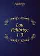 Lou Flibrige. 1-3, Felibrige 