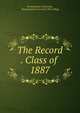 The Record . Class of .. 1887, Pennsylvania University , Pennsylvania University The College 