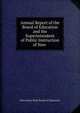 Annual Report of the Board of Education and the Superintendent of Public Instruction of New ., New Jersey State Board of Education 