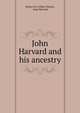 John Harvard and his ancestry, Henry Fitz-Gilbert Waters, John Harvard 