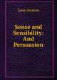 Sense and Sensibility: And Persuasion, Jane Austen 