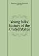 Young folks' history of the United States, Thomas Wentworth Higginson 